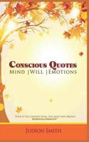 Conscious Quotes: Mind * Will * Emotion 1095277812 Book Cover