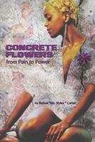 Concrete flowers From Pain to Power 1717882404 Book Cover