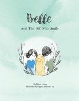 Belle and the 100 Mile Smile 1098304403 Book Cover