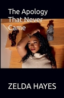 The Apology That Never Came B0GY26RKL8 Book Cover