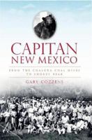 Capitan, New Mexico: From the Coalora Coal Mines to Smokey Bear 1609494512 Book Cover