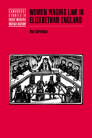 Women Waging Law in Elizabethan England 0521023254 Book Cover