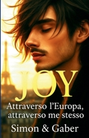 JOY: Attraverso l'Europa Attraverso me stesso (Italian Edition) B0F8VVMSM8 Book Cover