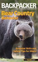 Backpacker magazine's Bear Country Behavior: Essential Skills and Safety Tips for Hikers (Backpacker Magazine Series) 0762772948 Book Cover