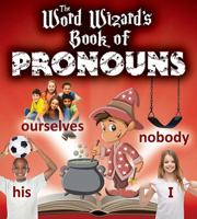 The Word Wizard's Book of Pronouns 0778719227 Book Cover