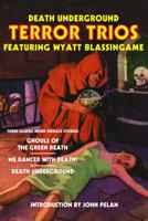Death Underground: Terror Trios Featuring Wyatt Blassingame 1618270540 Book Cover
