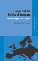 Europe and the Politics of Language: Citizens, Migrants and Outsiders (Palgrave Studies in Minority Languages and Communities) 1403918333 Book Cover