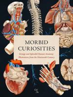 Morbid Curiosities: Strange and Splendid Human Anatomy Illustrations from the Nineteenth Century 1966834144 Book Cover