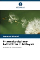 Pharmakovigilanz-Aktivitäten in Malaysia: Ansichten der Pharmazeuten 6206063801 Book Cover