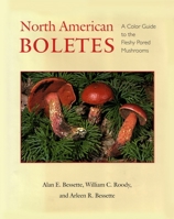 North American Boletes: A Color Guide to the Fleshy Pored Mushrooms (North American Boletes) 0815632444 Book Cover