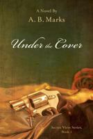 Under the Cover (Secret Vices) 0692823158 Book Cover