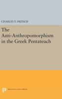 Anti-Anthropomorphism in the Greek Pentateuch 0691627703 Book Cover
