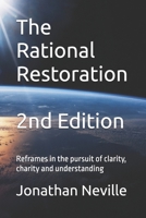 Rational Restoration : Reframes in the Pursuit of Clarity, Charity and Understanding 1964978319 Book Cover