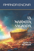 La Marmita Sagrada: Sanar es Recordar (Spanish Edition) 1738196860 Book Cover