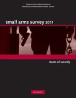 Small Arms Survey 2011: States of Security 0521146860 Book Cover