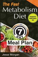 The Fast Metabolism Diet: 7 Day Meal Plan 1522762876 Book Cover