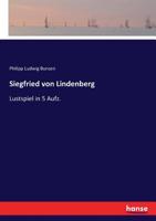 Siegfried Von Lindenberg. Lustspiel In 5 Aufz. Nach Müllers Roman Frey Bearb... 3743632098 Book Cover