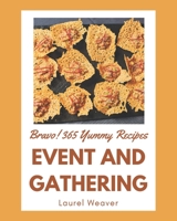 Bravo! 365 Yummy Event and Gathering Recipes: A Yummy Event and Gathering Cookbook for All Generation B08JF88X81 Book Cover