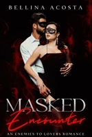 Masked Encounter: An Enemies to Lovers Romance B0BR1YW882 Book Cover