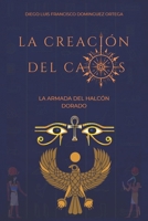 La creacion del caos: La armada del halcon dorado B0C12DRHCV Book Cover