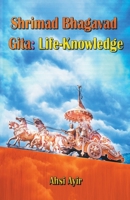 Shrimad Bhagavad Gita: Life-Knowledge B0BZQY1X5K Book Cover