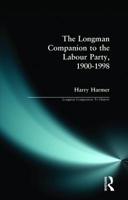 The Longman Companion to the Labour Party, 1900-1998 (Longman Companions to History) 0582312159 Book Cover