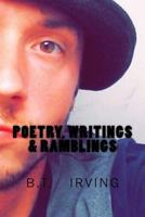 Poetry, Writings & Ramblings 1542533791 Book Cover