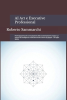 AI Act e Executive Professional: Partecipazione alla consultazione della Commissione Europea sui sistemi di intelligenza artificiale ad alto rischio ... 2025) (IMPRESE E DIRITTI) (Italian Edition) B0FKSRWJL9 Book Cover