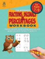 Fractions, Decimals, and Percentages Workbook For Beginners: Fractions, Decimals, and Percentages worksheets with guided instructions. For kids 7-9, ... Skills Explorer Workbook Series for Kids) 1958152137 Book Cover