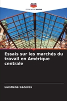 Essais sur les marchés du travail en Amérique centrale 6205285053 Book Cover