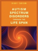 Autism Spectrum Disorders Through the Life Span 184310993X Book Cover