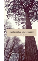 Heidnischer Jahresweiser: f?r einen Alltag im Rhythmus mit der Natur 3752647574 Book Cover