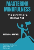 Tech Tranquility: Finding Balance in a Wired World: Mastering Mindfulness for Success in a Digital Age B0FMYGCRRB Book Cover