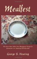 Mealfest: The Secret, Never Before Seen, Management Formula For Restaurants In An Appetizing Selfhelp Book 1420815628 Book Cover