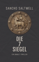DIe 7 Siegel: Ein Okkult-Thriller (German Edition) B0G788B2R1 Book Cover