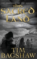 The Chronicle of Dewnan: This Sacred Land: Part 2: Fight For Freedom 1912615967 Book Cover