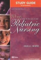 Study Guide to Accompany Whaley & Wong's Essentials of Pediatric Nursing 0323012507 Book Cover