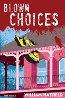 Blown Choices 1539355365 Book Cover