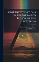 Some Investigations in the Infra-red Region of the Spectrum 1171886322 Book Cover