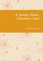 A Twenty-Twelve Christmas Carol 1291149503 Book Cover