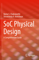 SoC Physical Design: A Comprehensive Guide 3030981118 Book Cover