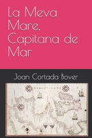 La Meva Mare, Capitana de Mar (Catalan Edition) B0GHF2N6SM Book Cover