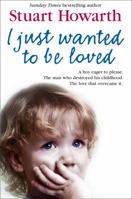 I Just Wanted to be Loved 0007271700 Book Cover