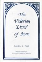 Victorian Lives of Jesus (Trinity University monograph series in religion) 0911536957 Book Cover