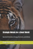 Strategic Metals for a Smart World: Rare Earth Elements in Energy, Electronics, and Defense B0FSZHP5RR Book Cover