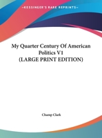 My Quarter Century of American Politics 1171510691 Book Cover