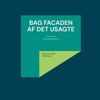 Bag facaden af det usagte: fortælledigte (Danish Edition) 8743073670 Book Cover
