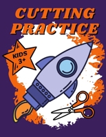 Cutting Practice Kids 3+: Cutting and Pasting Astronomy, Vehicles, Animals - Scissor Practice for Preschool - Cutting and Pasting for Kids B08Y5924DC Book Cover