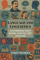Language and Linguistics: A Comprehensive Guide for UGC NET English B0FL88GP3J Book Cover