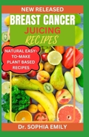 BREAST CANCER JUICING RECIPES B0CS3RH6HG Book Cover